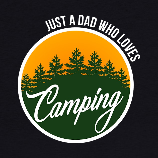 Just A Dad Who Loves Camping by Mafi